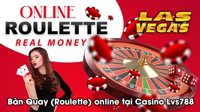 Chơi Bàn Quay (Roulette) online tại Casino Lvs788